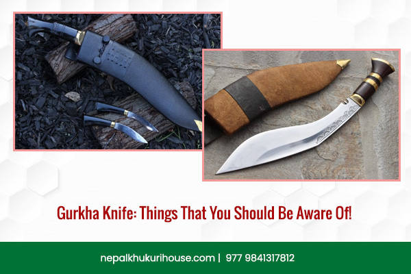 Gurkha Knife: Things That You Should Be Aware Of!